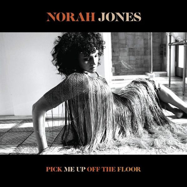 Norah Jones Norah Jones - Pick Me Up Off The Floor