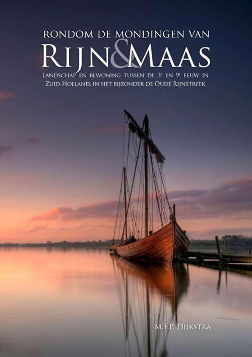 Rondom de mondingen van Rijn en Maas -  Menno Dijkstra (ISBN: 9789088900785)