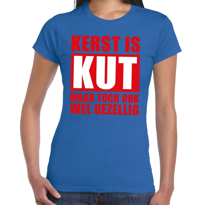 Foute Kerst t-shirt Kerst is kut maar toch gezellig blauw dames