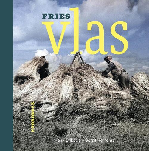 Fries vlas -  Gerrit Herrema, Henk Dijkstra (ISBN: 9789464712179)