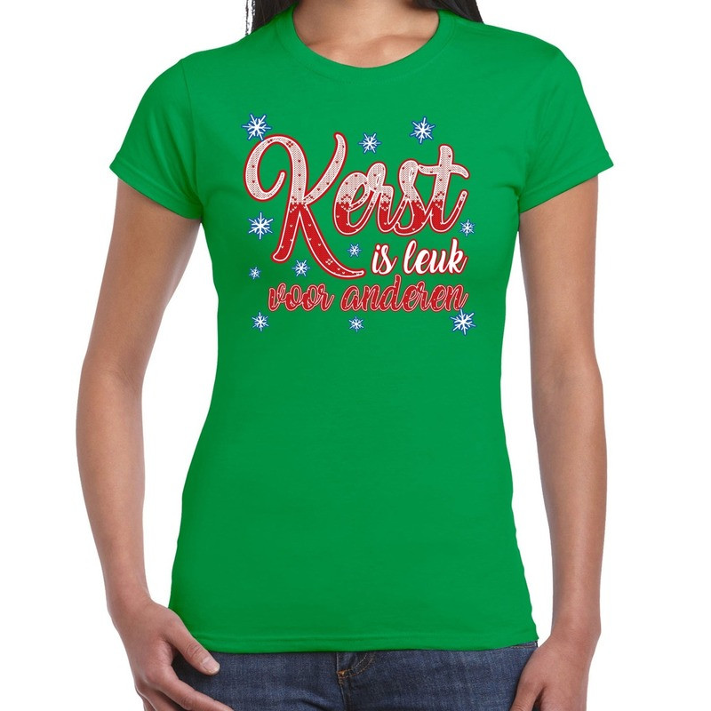 Fout kerstshirt groen kerst is leuk voor anderen voor dames