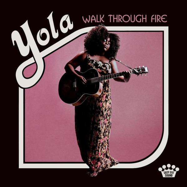 YOLA YOLA - Walk Through Fire