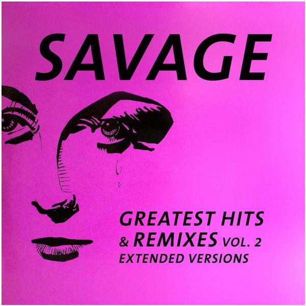 Savage Savage - Greatest Hits   Remixes Vol. 2