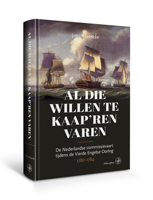 Al die willen te kaap'ren varen -  Johan Francke (ISBN: 9789462493254)