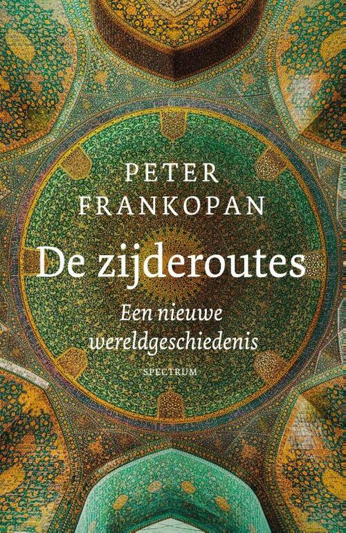 De zijderoutes -  Peter Frankopan (ISBN: 9789000383955)