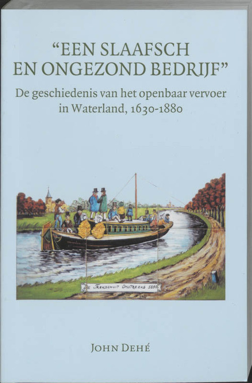 Een slaafsch en ongezond bedrijf -  J. Dehe (ISBN: 9789065508539)